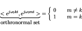 \begin{displaymath}\underbrace{<e^{j\omega_0 kt}, e^{j\omega_0 mt}>}_{\mbox{orth...
...{array}{r @{\qquad}r}
0 & m\ne k\\ 1 & m=k
\end{array} \right.
\end{displaymath}