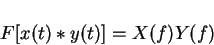 \begin{displaymath}F[x(t)\ast y(t)]=X(f)Y(f)
\end{displaymath}