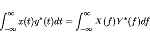 \begin{displaymath}\int_{-\infty}^{\infty}x(t)y^*(t)dt=\int_{-\infty}^{\infty}X(f)Y^*(f)df
\end{displaymath}