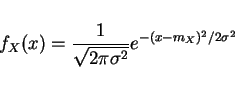\begin{displaymath}f_X(x)=\frac{1}{\sqrt{2\pi\sigma^2}}e^{-(x-m_X)^2/2\sigma^2}\end{displaymath}