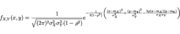 \begin{displaymath}f_{X,Y}(x,y)=\frac{1}{\sqrt{(2\pi)^2\sigma_X^2\sigma_Y^2(1-\r...
...gma_Y^2}-\frac{2\rho (x-m_X)(y-m_y)}{\sigma_X\sigma_Y}\right)}
\end{displaymath}