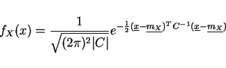 \begin{displaymath}f_X(x)=\frac{1}{\sqrt{(2\pi)^2\vert C\vert}} e^{-\frac{1}{2}(...
...ine{x}-\underline{m_X})^TC^{-1}(\underline{x}-\underline{m_X})}\end{displaymath}