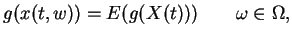 $g(x(t,w))=E(g(X(t))) \qquad \omega\in\Omega,$