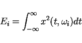 \begin{displaymath}E_i=\int_{-\infty}^{\infty}x^2(t,\omega_i)dt\end{displaymath}