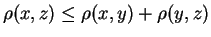 $\rho(x,z) \le \rho(x,y) + \rho(y,z)$