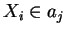 $X_i \in {a_j}$