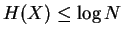 $H(X)\le \log N$