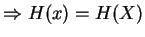 $\Rightarrow H(x)=H(X)$