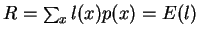 $R=\sum_x l(x)p(x)=E(l)$