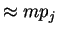 $\approx m p_j$
