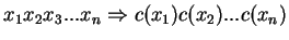 $x_1x_2x_3...x_n \Rightarrow c(x_1)c(x_2)...c(x_n)$