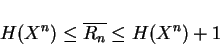 \begin{displaymath}H(X^n)\le \overline{R_n} \le H(X^n)+1 \end{displaymath}