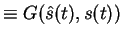 $\equiv G(\hat{s}(t),s(t))$