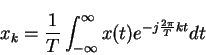 \begin{displaymath}x_k=\frac{1}{T}\int_{-\infty}^{\infty}x(t) e^{-j\frac{2\pi}{T}kt} dt
\end{displaymath}