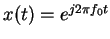 $x(t)=e^{j2\pi f_0 t}$