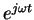 $e^{j\omega t}$
