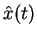 $\hat{x}(t)$