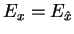 $E_x=E_{\hat{x}}$