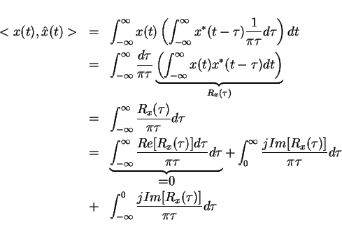 \begin{eqnarray*}<x(t),\hat{x}(t)>& = &\int_{-\infty}^{\infty}x(t)
\left(\int_{-...
...\\
& + & \int^0_{-\infty} \frac{j Im[R_x(\tau)]}{\pi\tau}d\tau
\end{eqnarray*}
