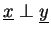 $\underline{x}\perp\underline{y}$