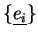 $\{\underline{e_i}\}$