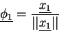 \begin{displaymath}\underline{\phi_1}=\frac{\underline{x_1}}{\vert\vert\underline{x_1}\vert\vert}
\end{displaymath}