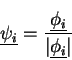 \begin{displaymath}\underline{\psi_i}=\frac{\underline{\phi_i}}{\vert\underline{\phi_i}\vert}
\end{displaymath}
