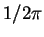 $1/2\pi$