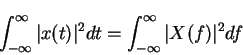 \begin{displaymath}\int_{-\infty}^{\infty}\vert x(t)\vert^2 dt=\int_{-\infty}^{\infty}\vert X(f)\vert^2 df
\end{displaymath}