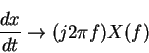 \begin{displaymath}\frac{dx}{dt}\rightarrow(j2\pi f)X(f)
\end{displaymath}