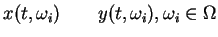 $x(t,\omega_i) \qquad y(t,\omega_i), \omega_i \in\Omega$
