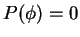 $P(\phi)=0$