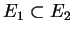 $E_1 \subset E_2$