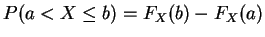 $P(a<X\le b)=F_X(b)-F_X(a)$
