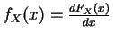 $f_X(x)=\frac{d F_X(x)}{dx}$
