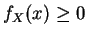 $f_X(x)\ge 0$