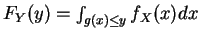 $F_Y(y)=\int_{g(x)\le y} f_X(x)dx$