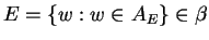 $E=\{w: w \in A_E \} \in \beta$