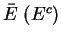 $\bar{E} \;(E^c)$