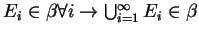 $E_i \in \beta \forall i \rightarrow \bigcup_{i=1}^{\infty} E_i \in \beta$