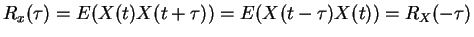 $R_x(\tau)=E(X(t)X(t+\tau))=E(X(t-\tau)X(t))=R_X(-\tau)$