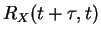 $R_X(t+\tau,t)$