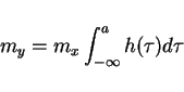 \begin{displaymath}m_y=m_x\int_{-\infty}^a h(\tau)d\tau\end{displaymath}