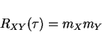 \begin{displaymath}R_{XY}(\tau)=m_X m_Y\end{displaymath}