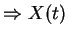 $\Rightarrow X(t)$