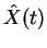 $\hat{X}(t)$