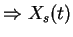 $\Rightarrow X_s(t)$